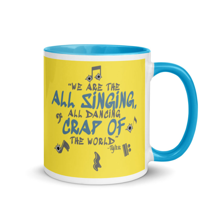 We are the all singing, all dancing crap of the world. -Tyler Durden, Fight Club Mug with Color Inside - Image 11
