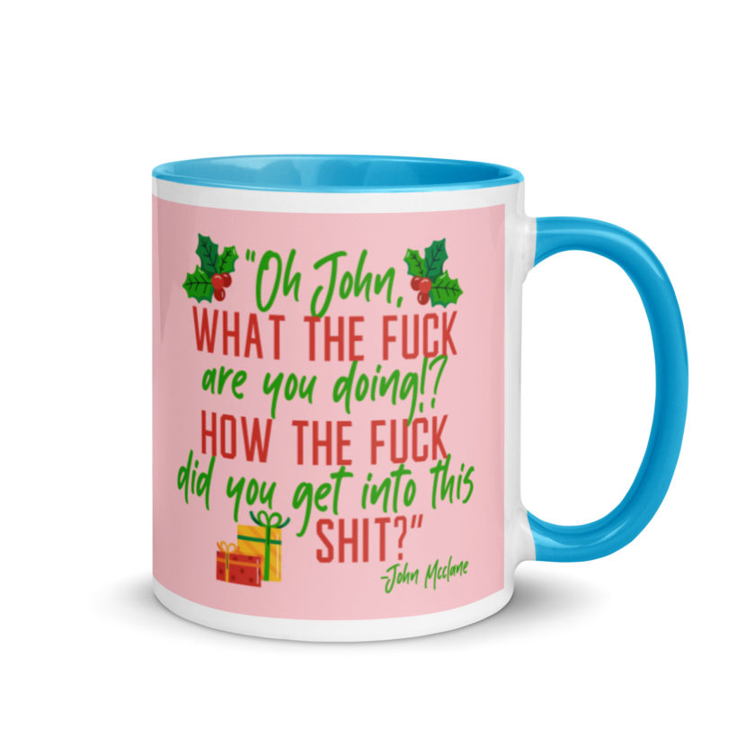 Oh, John, what the fuck are you doing? How the fuck did you get into this shit? -John Mcclane, Die Hard Mug with Color Inside - Image 11