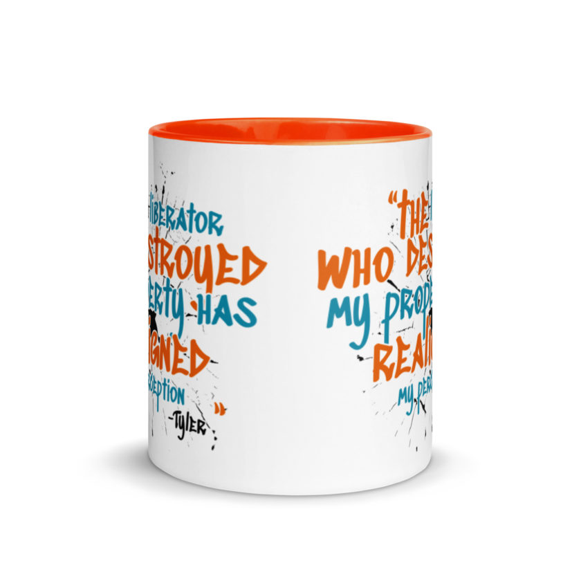 The liberator who destroyed my property has realigned my perception. -Tyler Durden, Fight Club Mug with Color Inside - Image 9