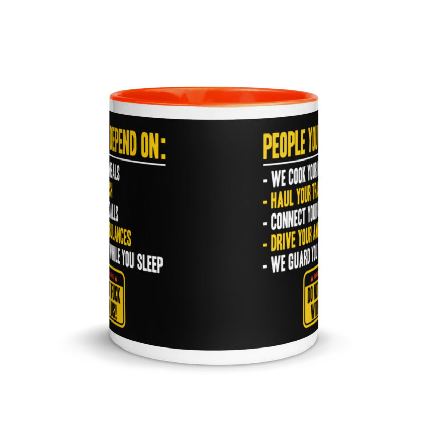 People you depend one: we cook your meals, haul your trash, connect your calls, drive your ambulances, we guard you while you sleep. Do Not Fuck With Us! -Fight Club Mug with Color Inside - Image 8