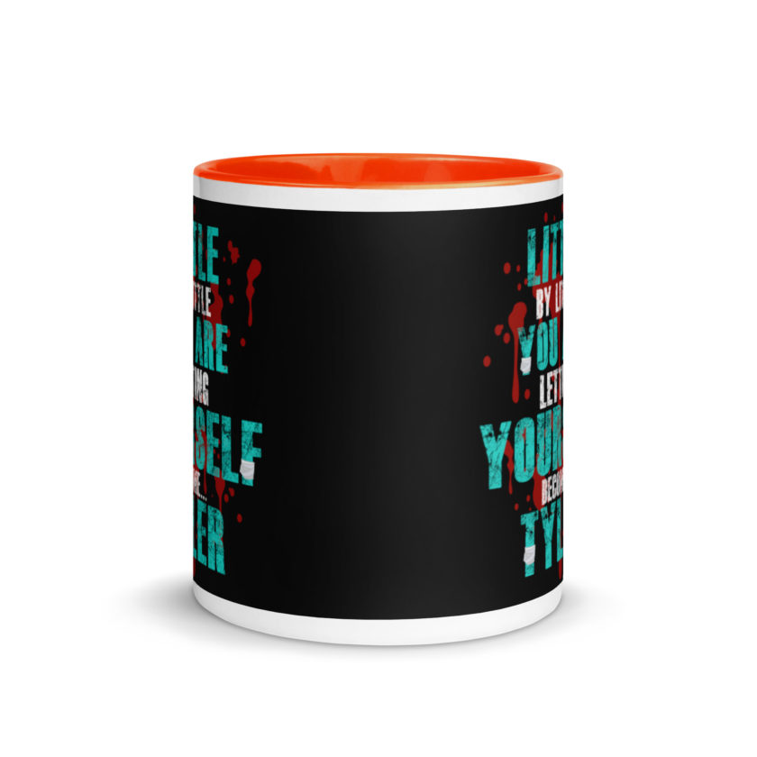 Little by little you are letting yourself become...Tyler Durden - Fight Club  Mug with Color Inside - Image 9