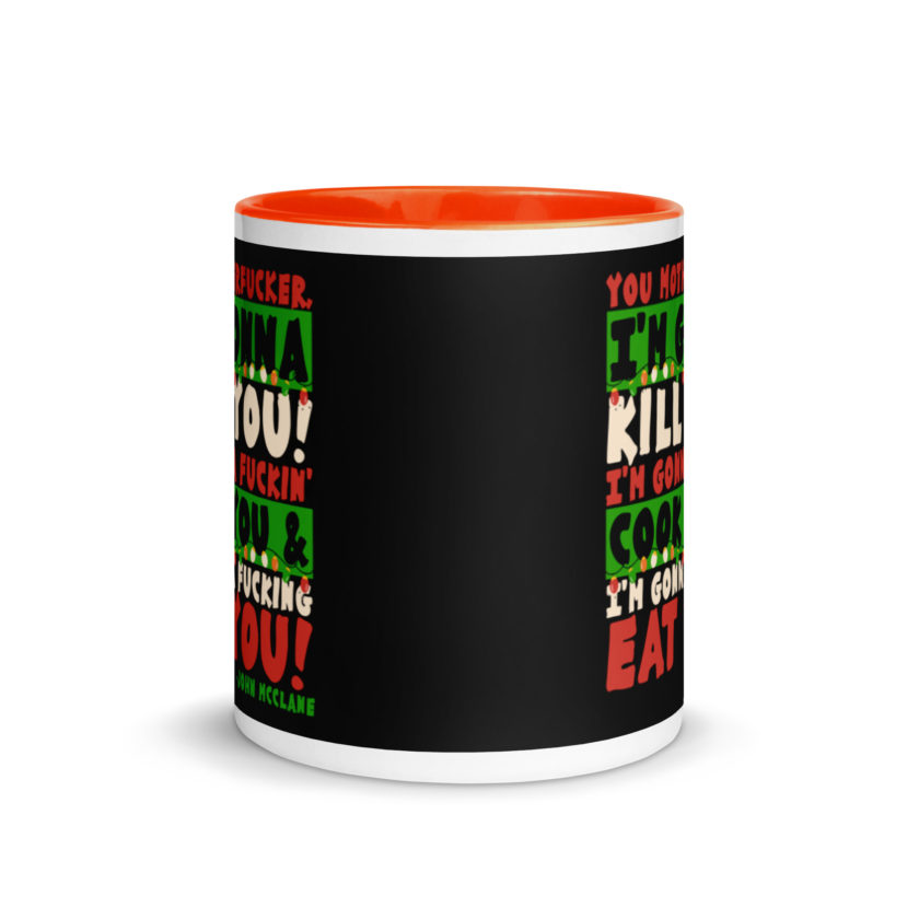 You motherfucker, I'm gonna kill you! I'm gonna fuckin' cook you, and I'm gonna fucking eat you! -John Mcclane, Die Hard Mug with Color Inside - Image 8