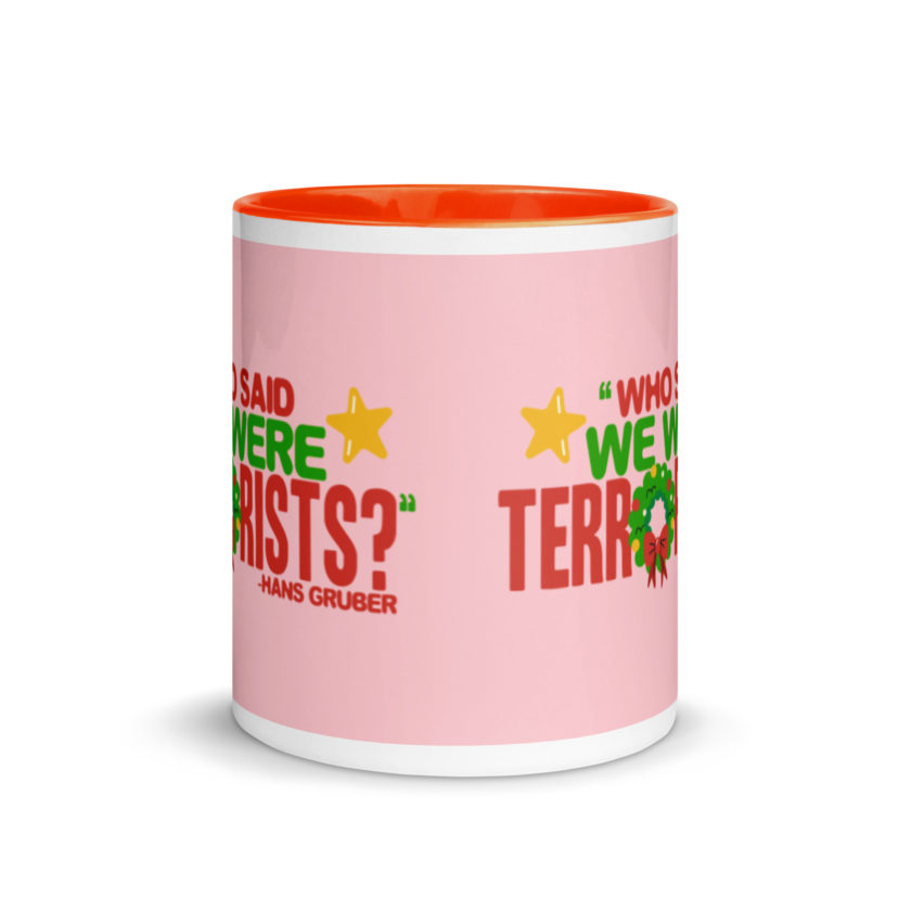 Who said we were terrorists? -Hans Gruber, Die Hard Mug with Color Inside - Image 8