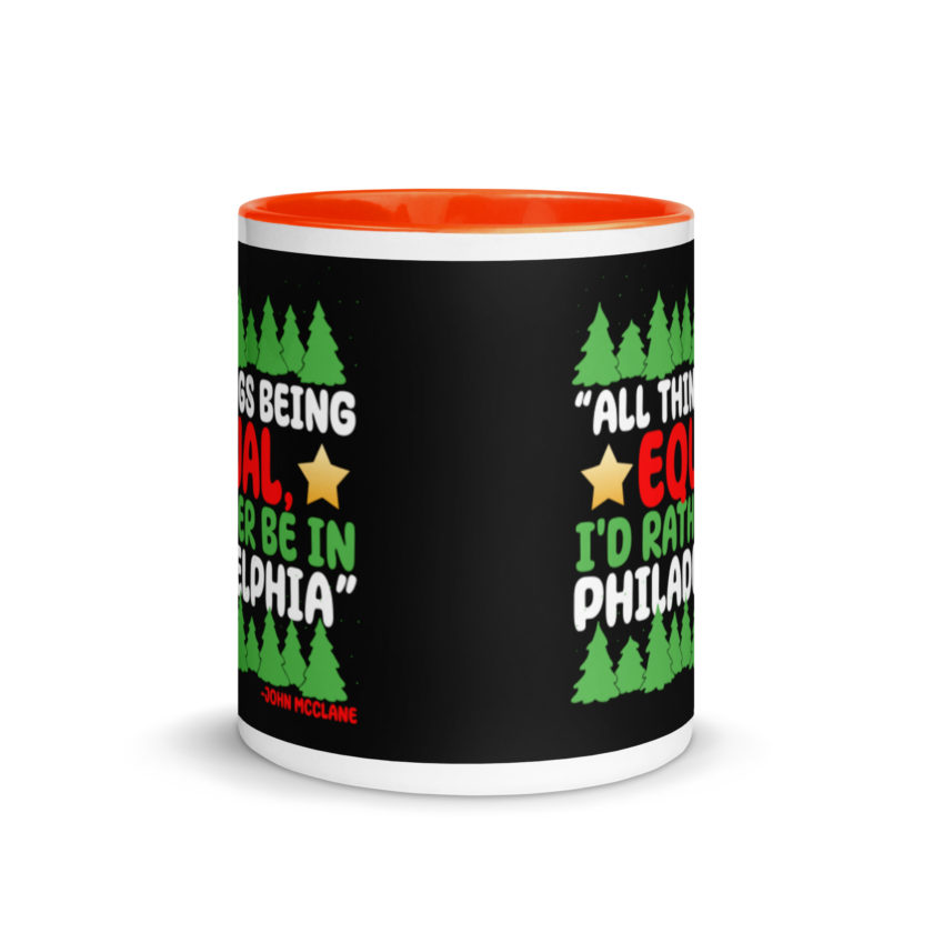 All things being equal, I'd rather be in Philadelphia. -John Mcclane, Die Hard Mug with Color Inside - Image 8