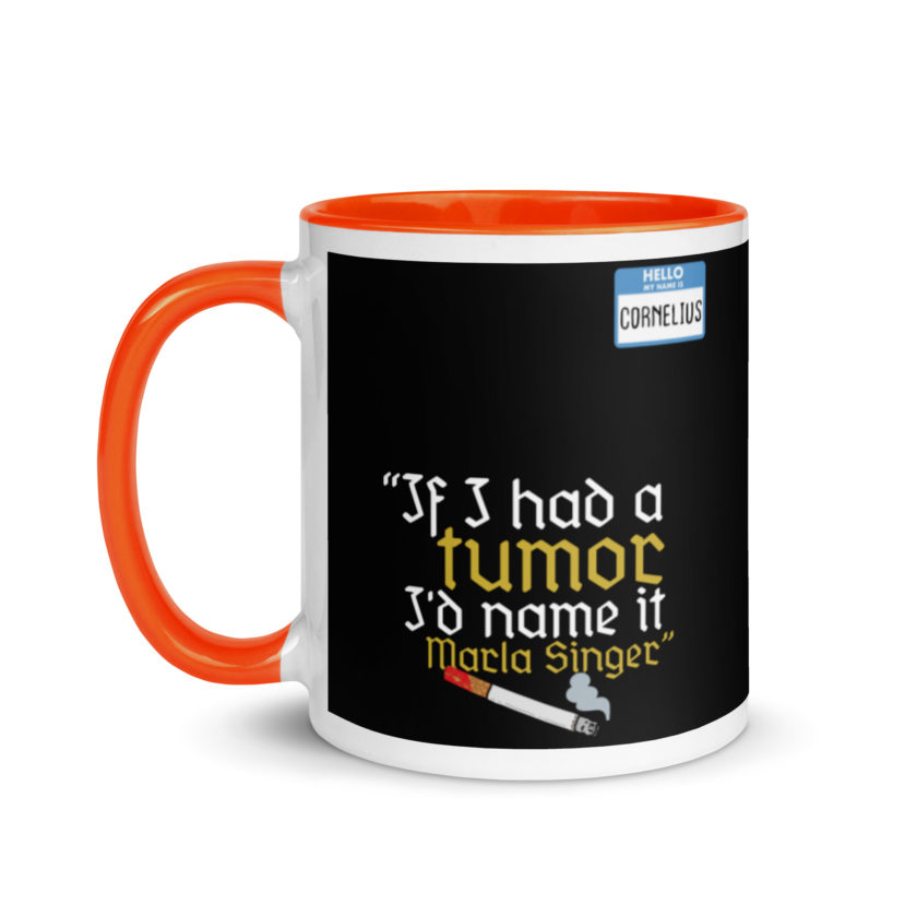 If I had a tumor, I'd name it Marla Singer -Cornelius, Fight Club Mug with Color Inside - Image 9