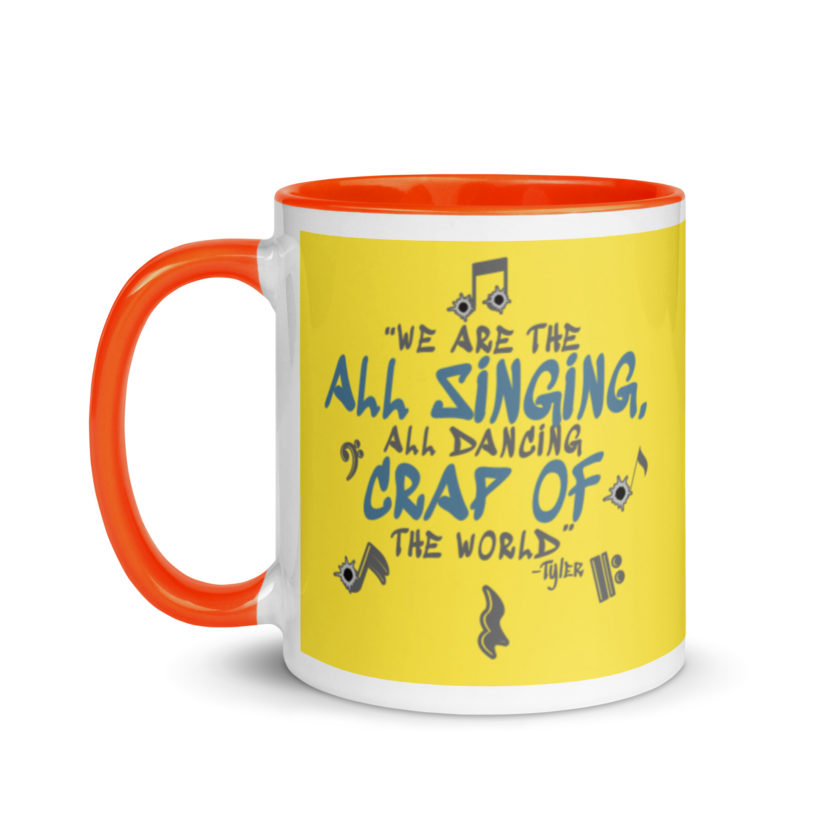 We are the all singing, all dancing crap of the world. -Tyler Durden, Fight Club Mug with Color Inside - Image 10