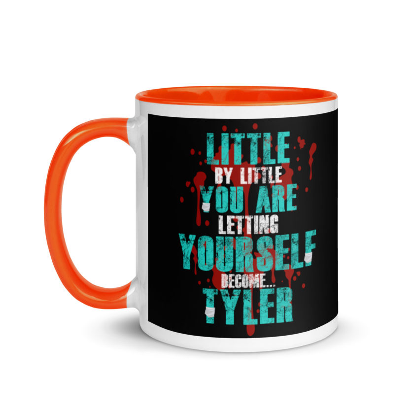 Little by little you are letting yourself become...Tyler Durden - Fight Club  Mug with Color Inside - Image 10