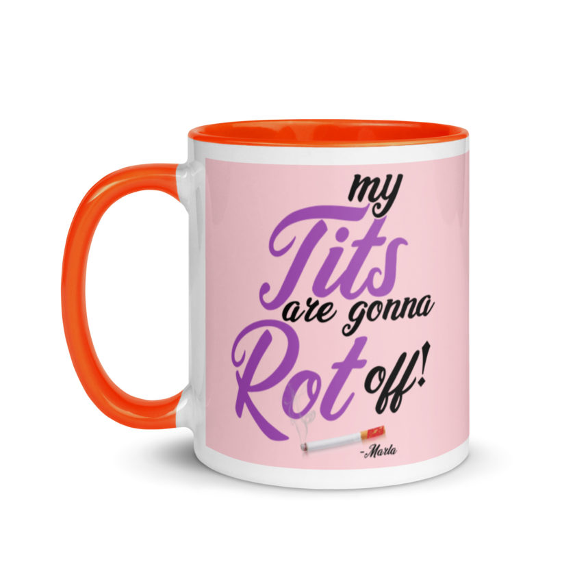 My tits are gonna rot off! -Marla Singer, Fight Club Mug with Color Inside - Image 10