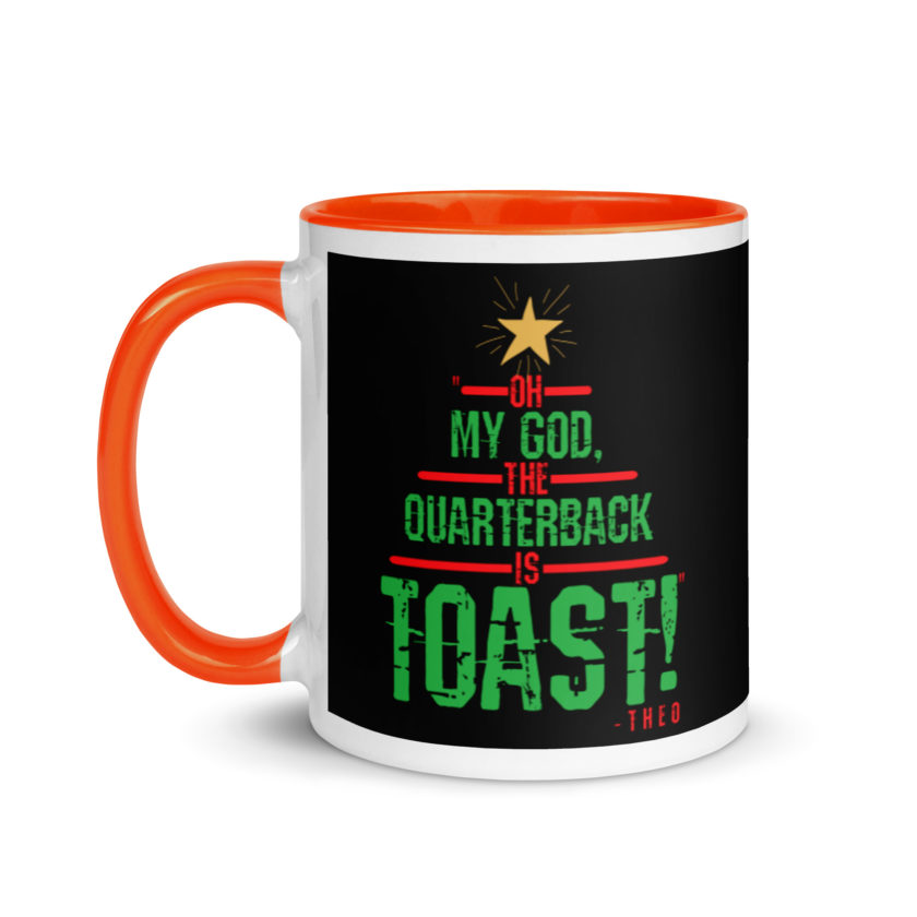 Oh my god, the quarterback IS toast! -Theo, Die Hard Mug with Color Inside - Image 9