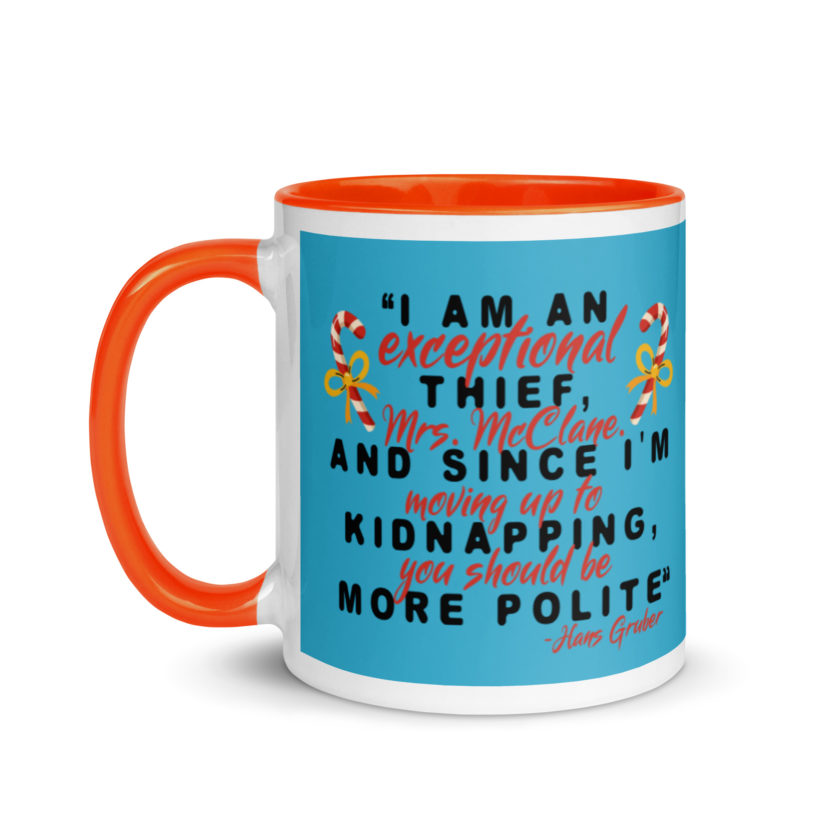 I am an exceptional thief, Mrs. McClane. And since I'm moving up to kidnapping, you should be more polite. -Hans Gruber, Die Hard Mug with Color Inside - Image 10