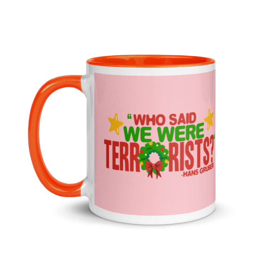 Who said we were terrorists? -Hans Gruber, Die Hard Mug with Color Inside - Image 9