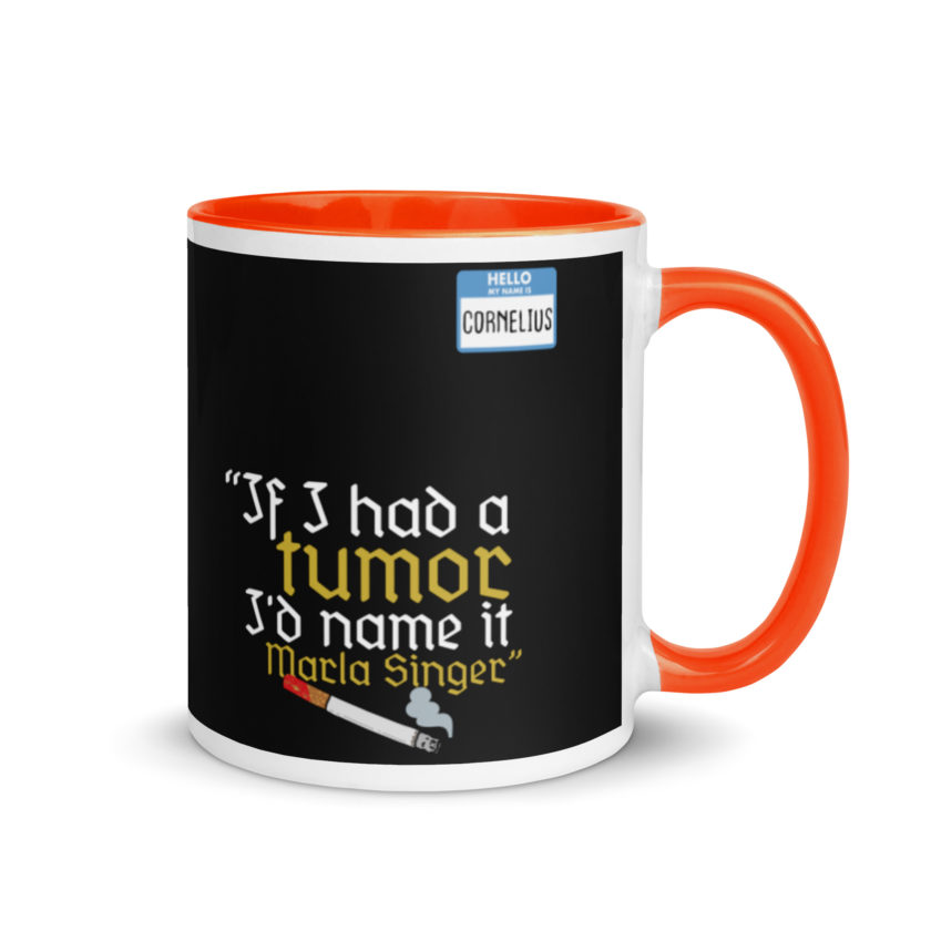 If I had a tumor, I'd name it Marla Singer -Cornelius, Fight Club Mug with Color Inside - Image 7