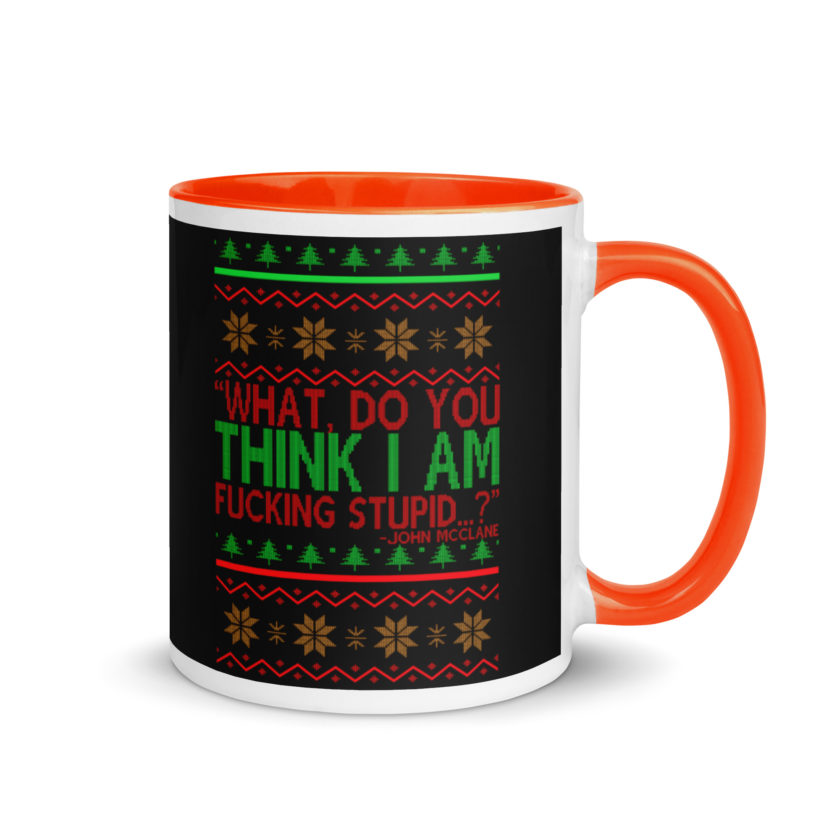 What, do you think I am fucking stupid...? -John Mcclane, Die Hard Mug with Color Inside - Image 7