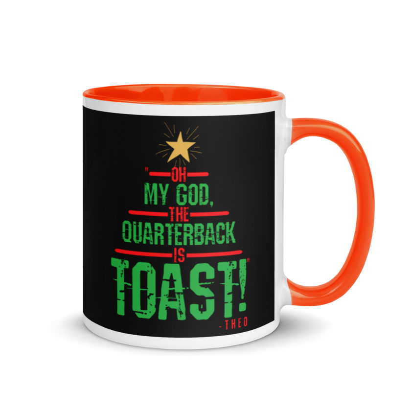 Oh my god, the quarterback IS toast! -Theo, Die Hard Mug with Color Inside - Image 7