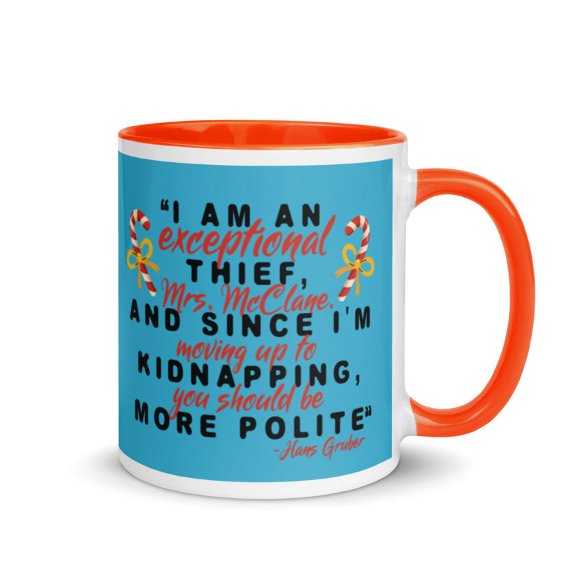 I am an exceptional thief, Mrs. McClane. And since I'm moving up to kidnapping, you should be more polite. -Hans Gruber, Die Hard Mug with Color Inside - Image 8