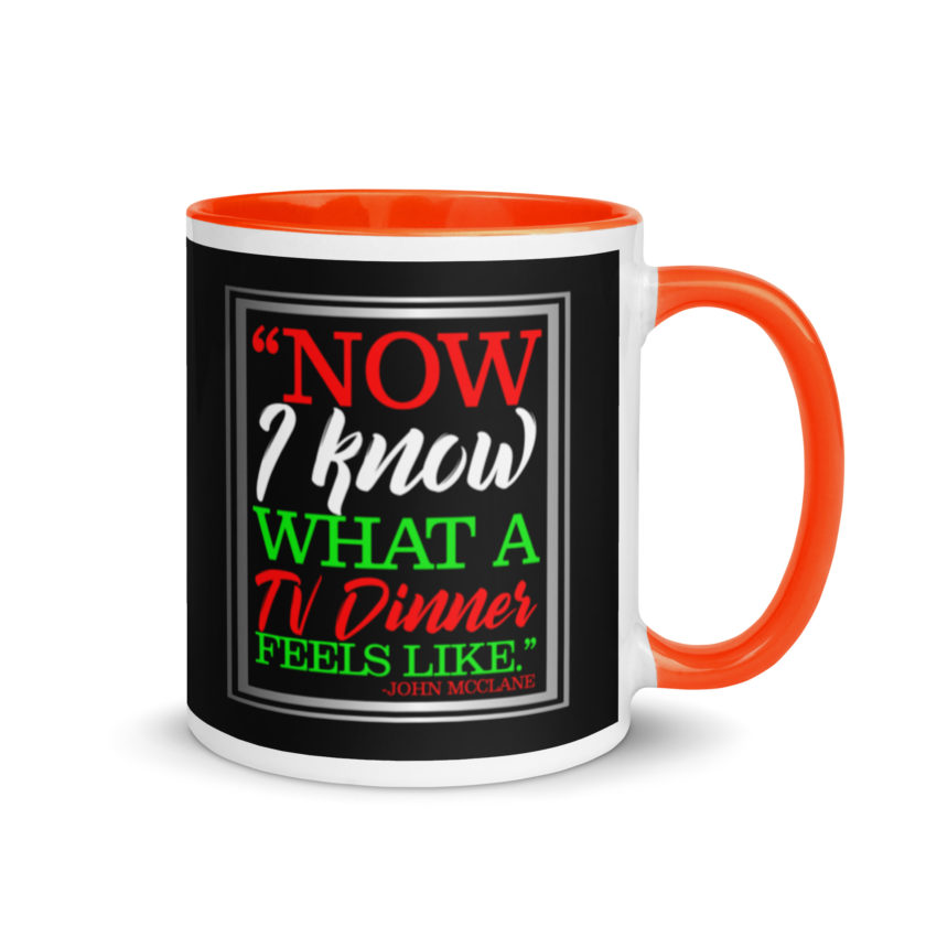 "Now I Know What A TV Dinner Feels Like." -John Mcclane, Die Hard Mug with Color Inside - Image 7
