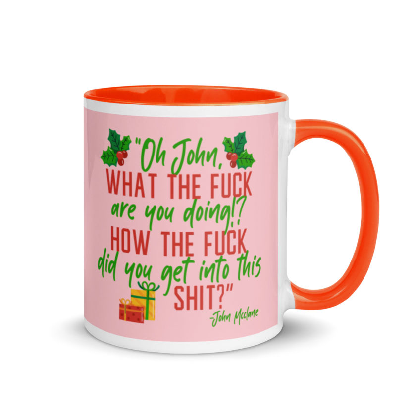 Oh, John, what the fuck are you doing? How the fuck did you get into this shit? -John Mcclane, Die Hard Mug with Color Inside - Image 8
