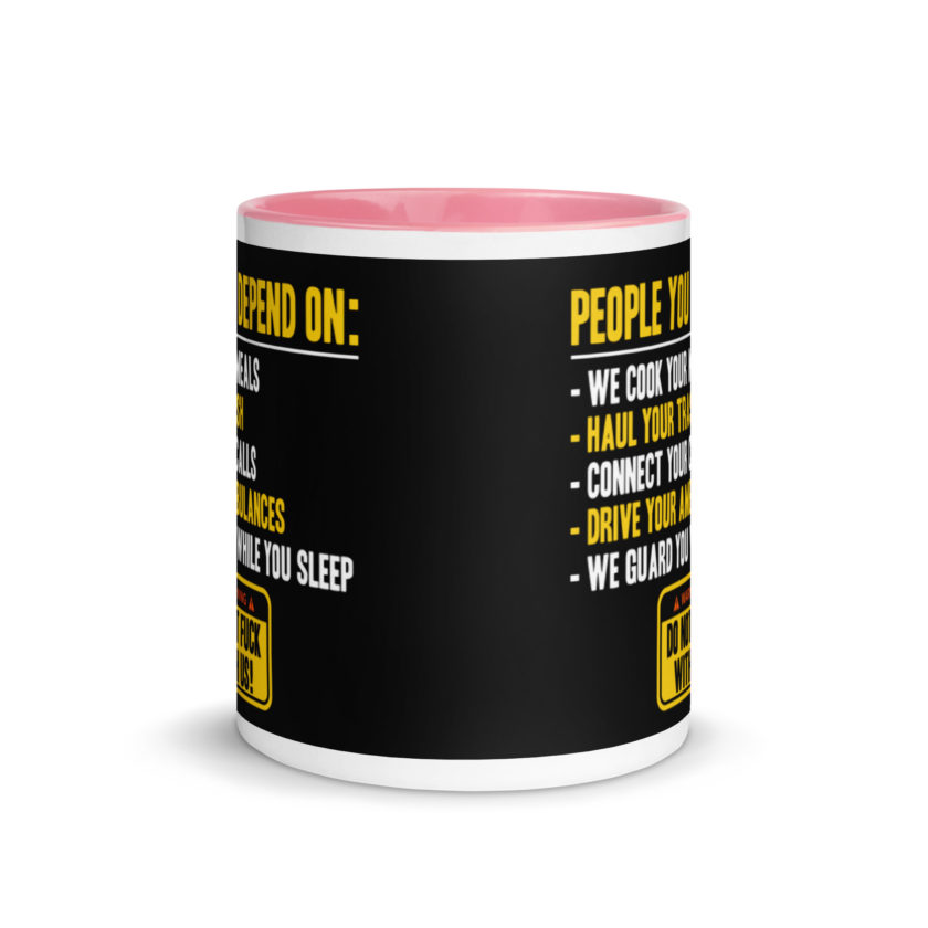 People you depend one: we cook your meals, haul your trash, connect your calls, drive your ambulances, we guard you while you sleep. Do Not Fuck With Us! -Fight Club Mug with Color Inside - Image 14