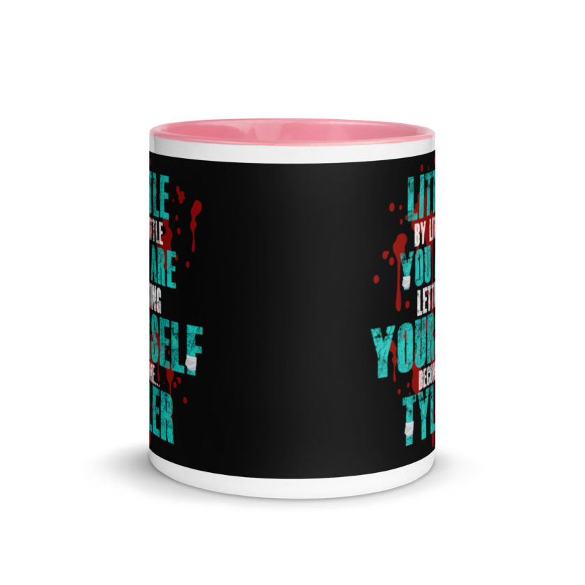 Little by little you are letting yourself become...Tyler Durden - Fight Club  Mug with Color Inside - Image 14