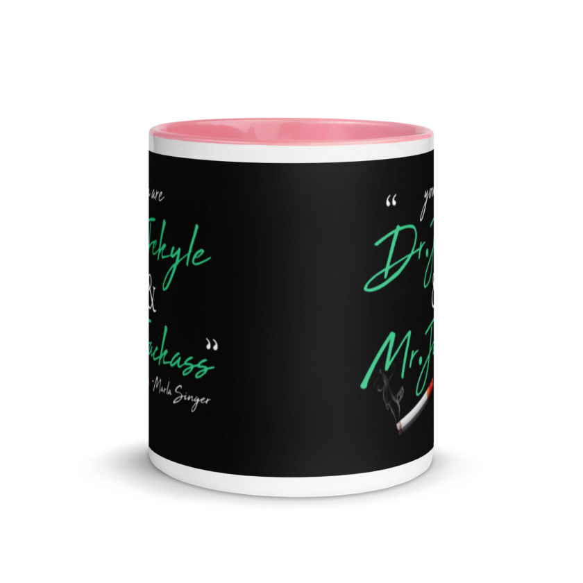 You are Dr. Jekyle and Mr.Jackass -Marla Singer, Fight Club Mug with Color Inside - Image 14