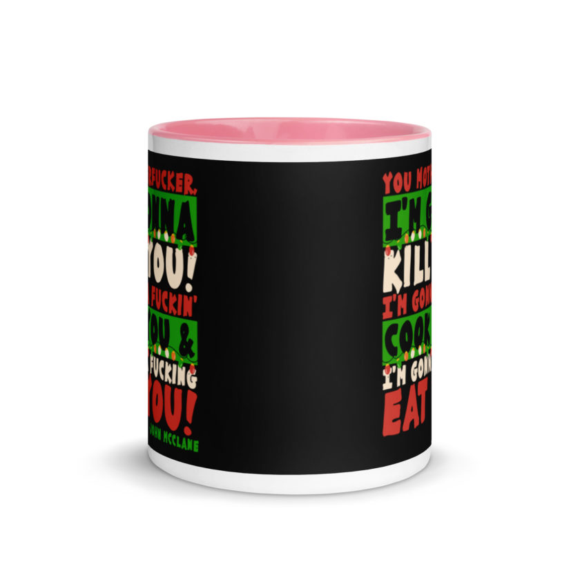 You motherfucker, I'm gonna kill you! I'm gonna fuckin' cook you, and I'm gonna fucking eat you! -John Mcclane, Die Hard Mug with Color Inside - Image 14
