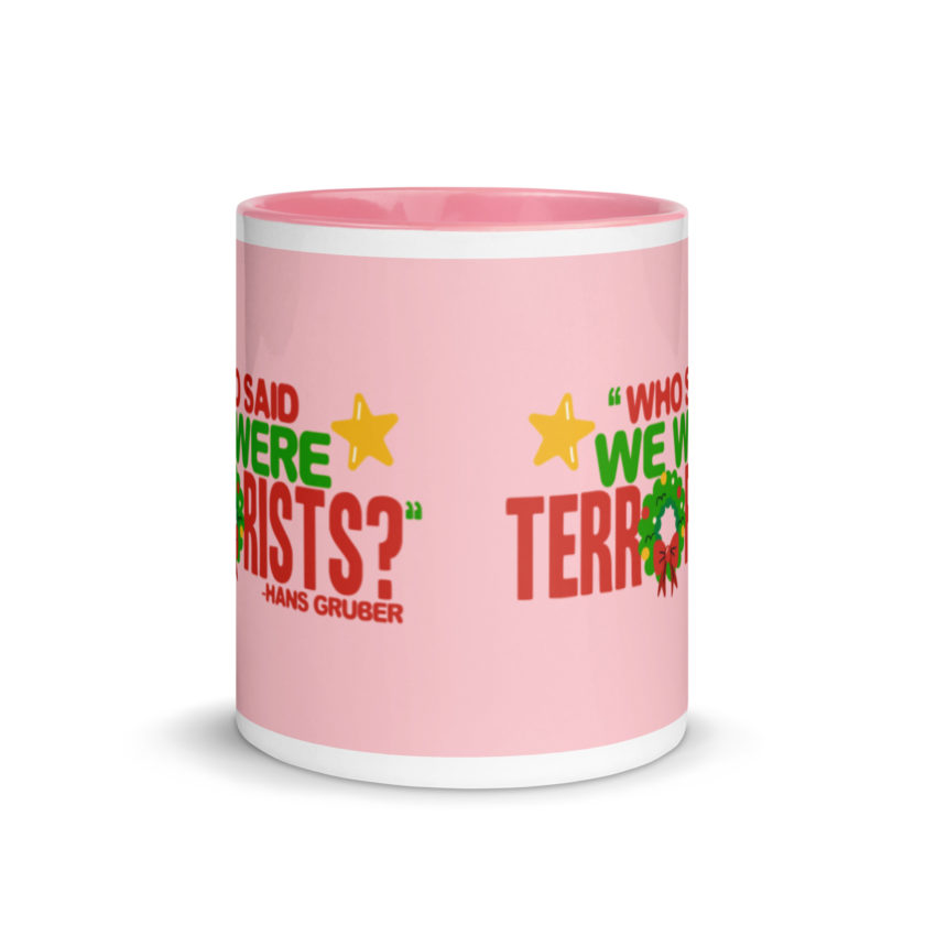 Who said we were terrorists? -Hans Gruber, Die Hard Mug with Color Inside - Image 14