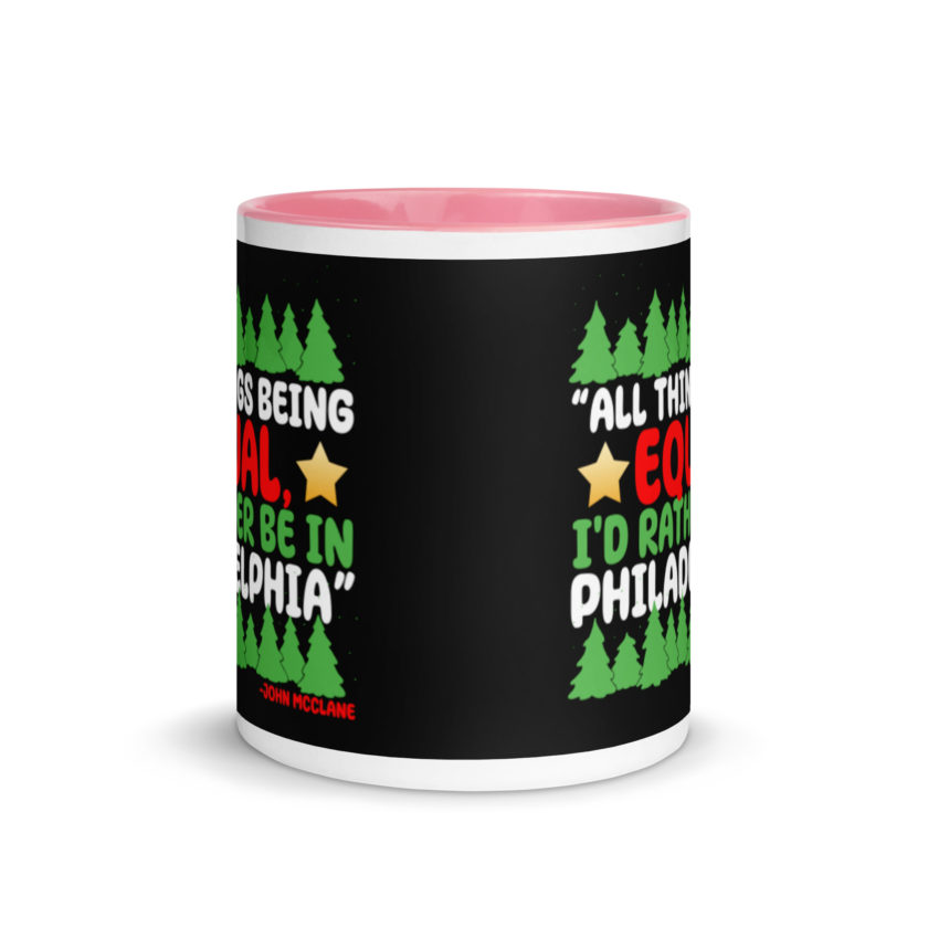 All things being equal, I'd rather be in Philadelphia. -John Mcclane, Die Hard Mug with Color Inside - Image 14