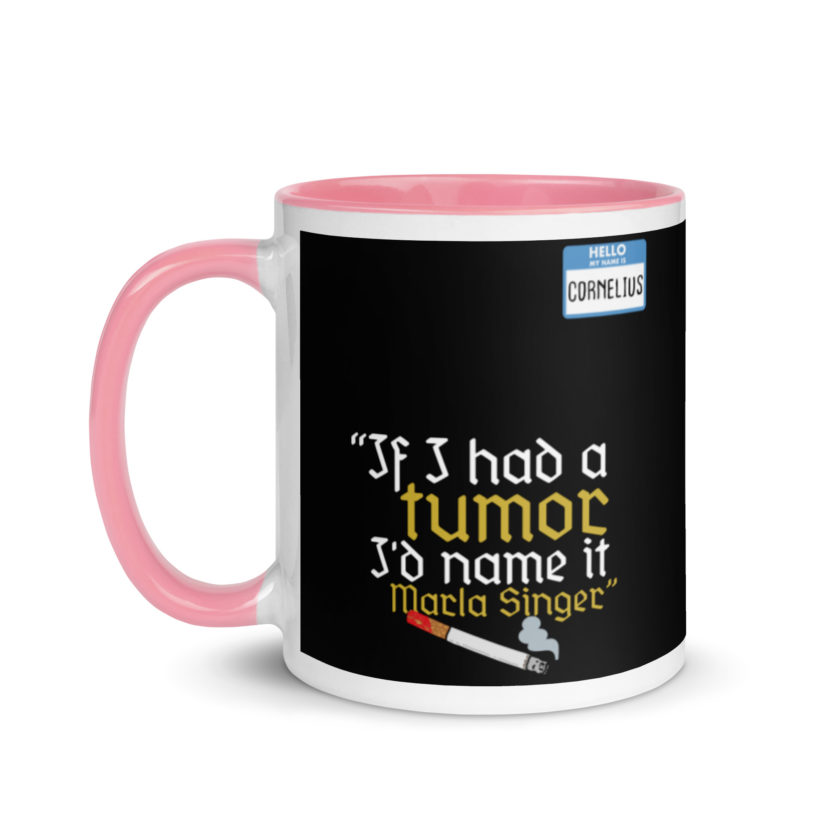 If I had a tumor, I'd name it Marla Singer -Cornelius, Fight Club Mug with Color Inside - Image 15