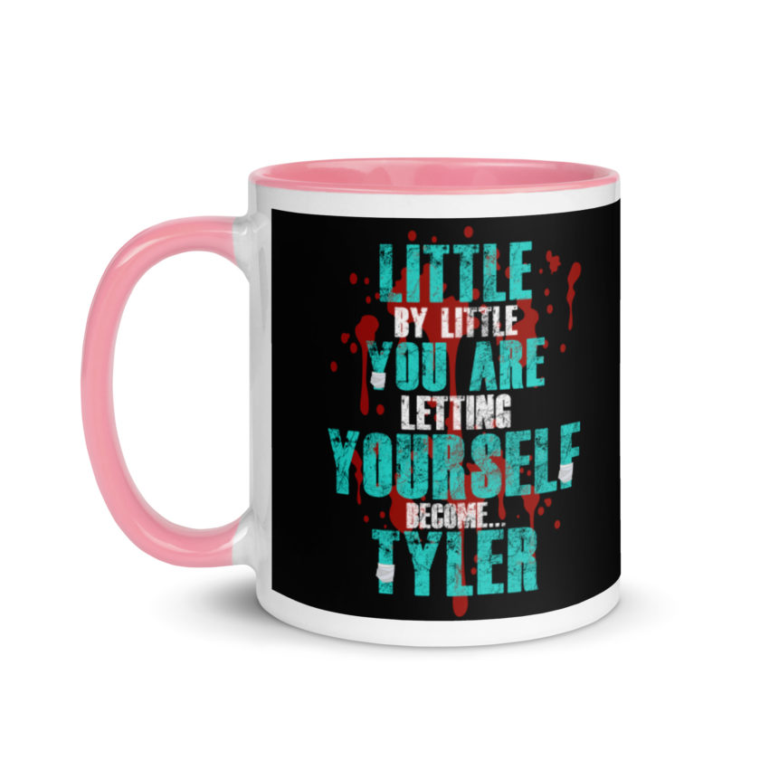 Little by little you are letting yourself become...Tyler Durden - Fight Club  Mug with Color Inside - Image 15