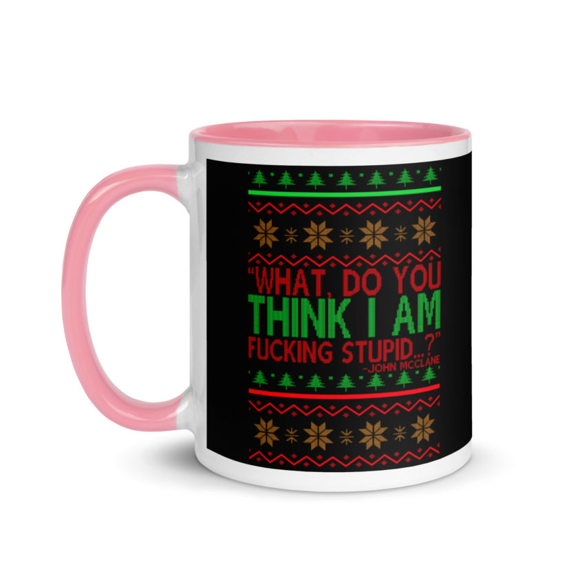 What, do you think I am fucking stupid...? -John Mcclane, Die Hard Mug with Color Inside - Image 15