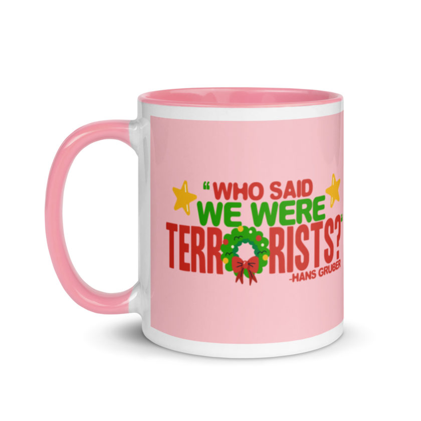 Who said we were terrorists? -Hans Gruber, Die Hard Mug with Color Inside - Image 15