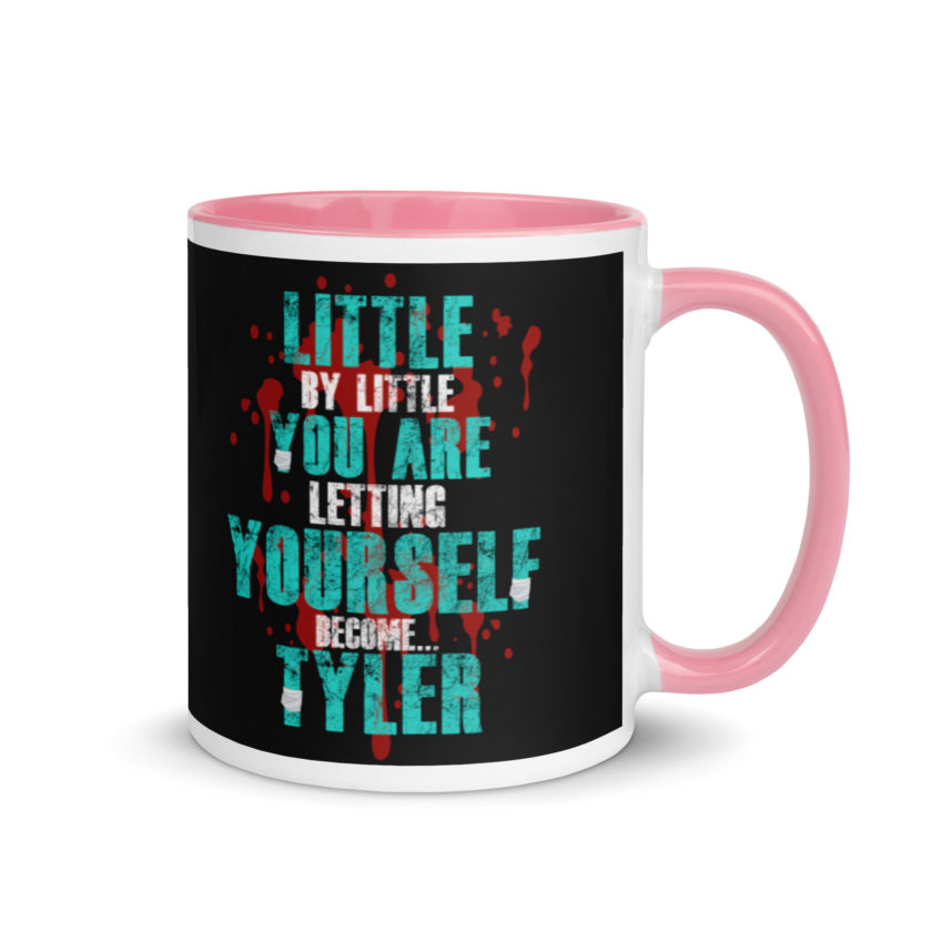 Little by little you are letting yourself become...Tyler Durden - Fight Club  Mug with Color Inside - Image 13