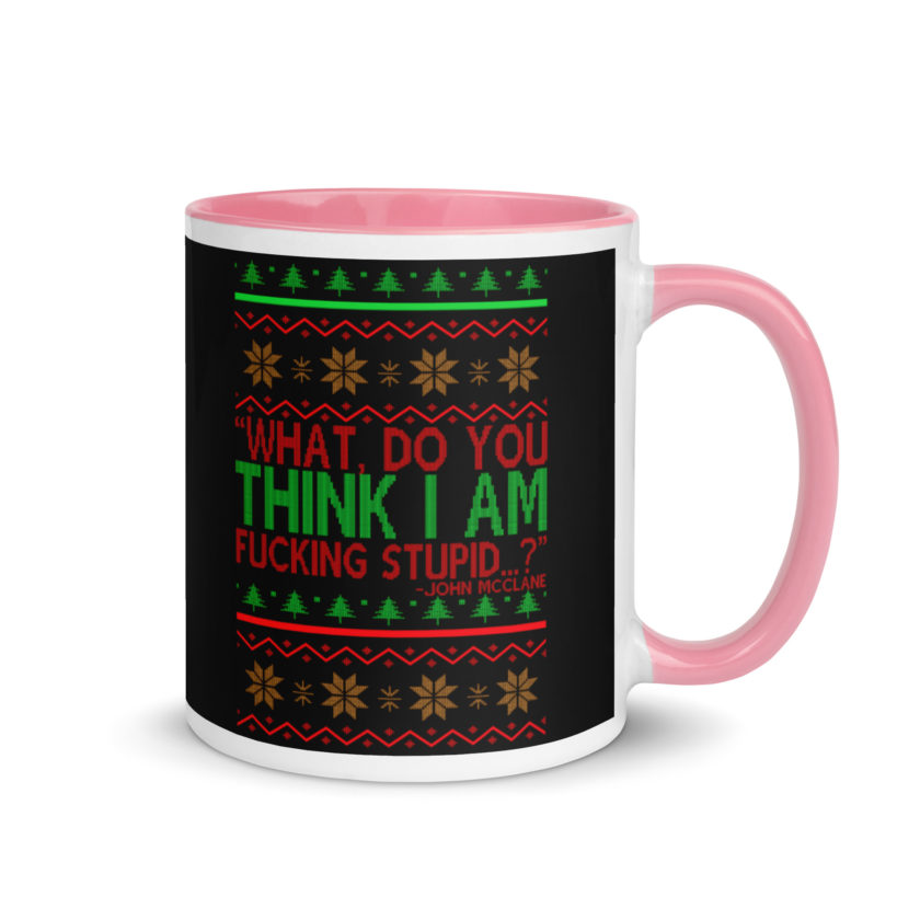 What, do you think I am fucking stupid...? -John Mcclane, Die Hard Mug with Color Inside - Image 13