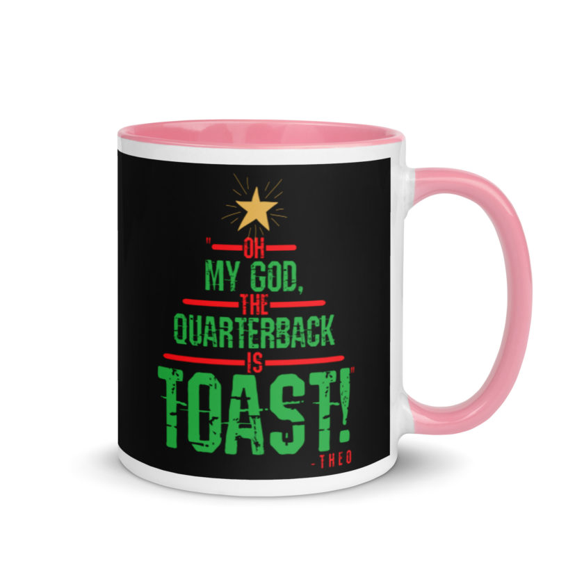 Oh my god, the quarterback IS toast! -Theo, Die Hard Mug with Color Inside - Image 13
