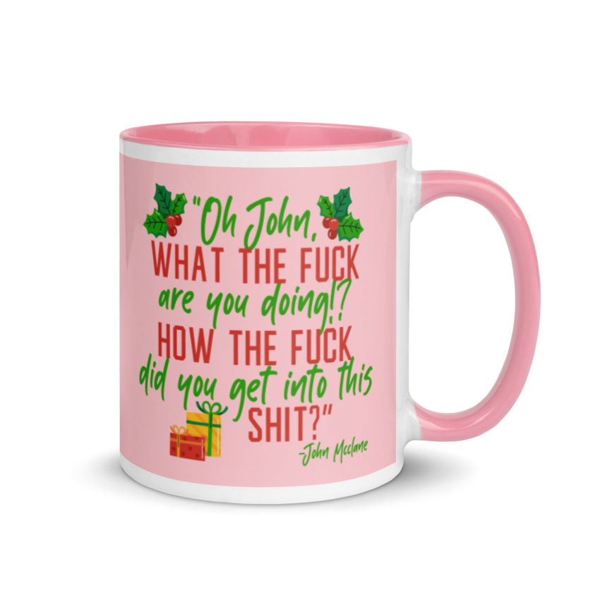Oh, John, what the fuck are you doing? How the fuck did you get into this shit? -John Mcclane, Die Hard Mug with Color Inside - Image 14