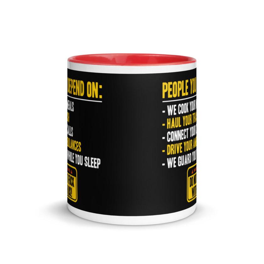 People you depend one: we cook your meals, haul your trash, connect your calls, drive your ambulances, we guard you while you sleep. Do Not Fuck With Us! -Fight Club Mug with Color Inside - Image 5