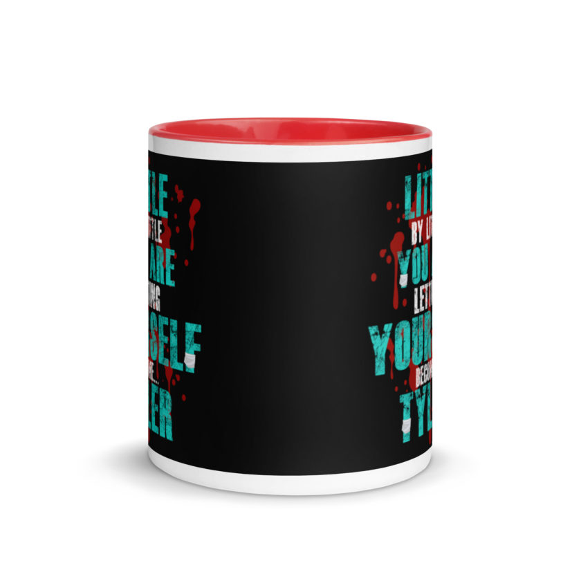 Little by little you are letting yourself become...Tyler Durden - Fight Club  Mug with Color Inside - Image 6