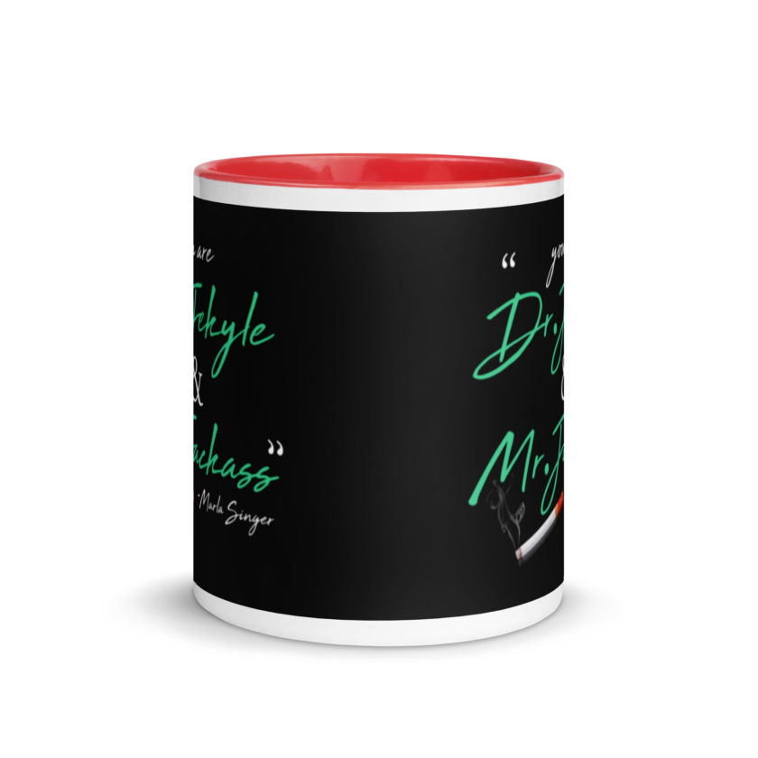 You are Dr. Jekyle and Mr.Jackass -Marla Singer, Fight Club Mug with Color Inside - Image 5