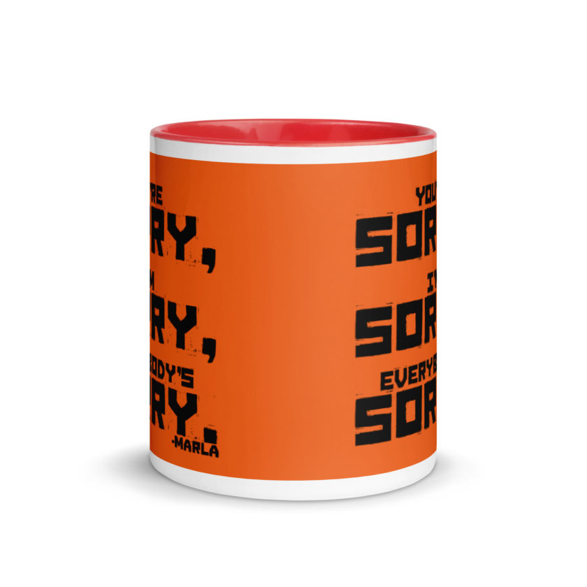 You're sorry, I'm sorry, Everybody's sorry. -Marla Singer, Fight Club Mug with Color Inside - Image 6