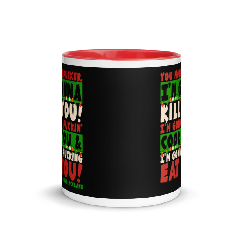 You motherfucker, I'm gonna kill you! I'm gonna fuckin' cook you, and I'm gonna fucking eat you! -John Mcclane, Die Hard Mug with Color Inside - Image 5