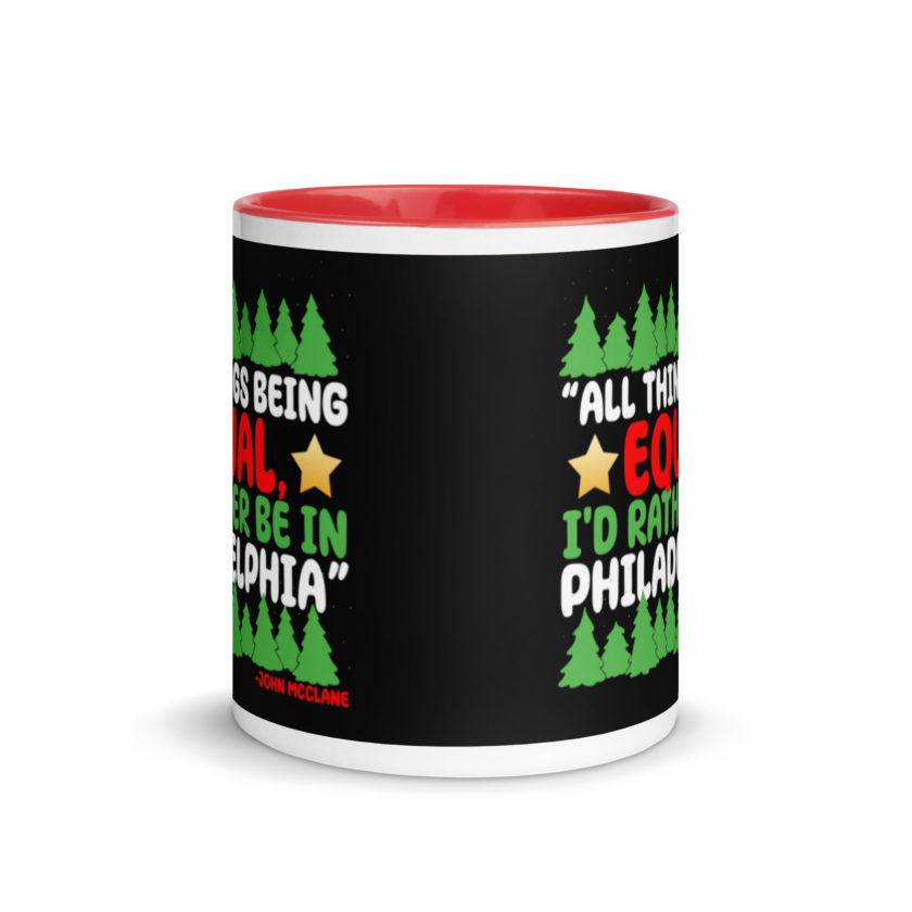 All things being equal, I'd rather be in Philadelphia. -John Mcclane, Die Hard Mug with Color Inside - Image 5