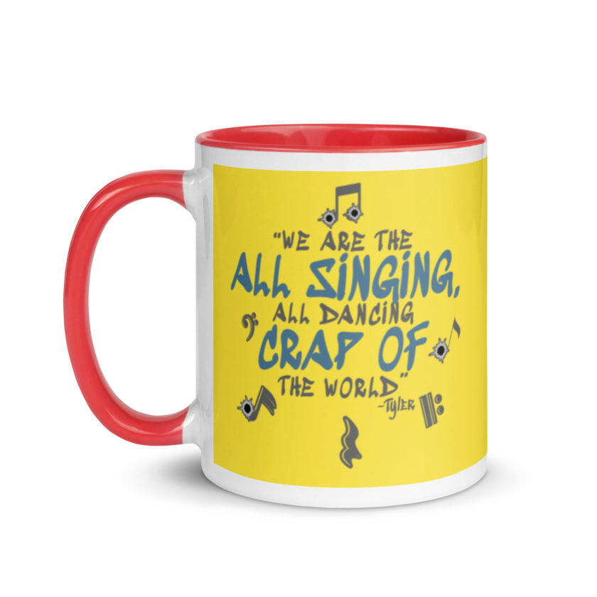 We are the all singing, all dancing crap of the world. -Tyler Durden, Fight Club Mug with Color Inside - Image 7