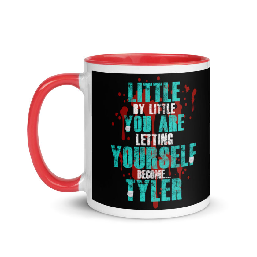 Little by little you are letting yourself become...Tyler Durden - Fight Club  Mug with Color Inside - Image 7