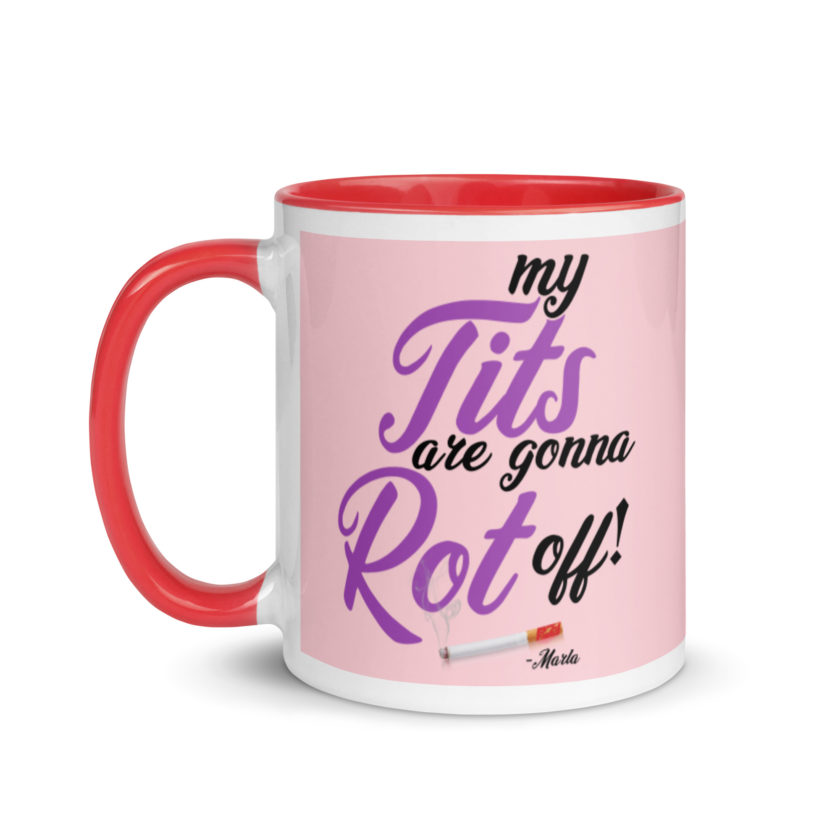 My tits are gonna rot off! -Marla Singer, Fight Club Mug with Color Inside - Image 7