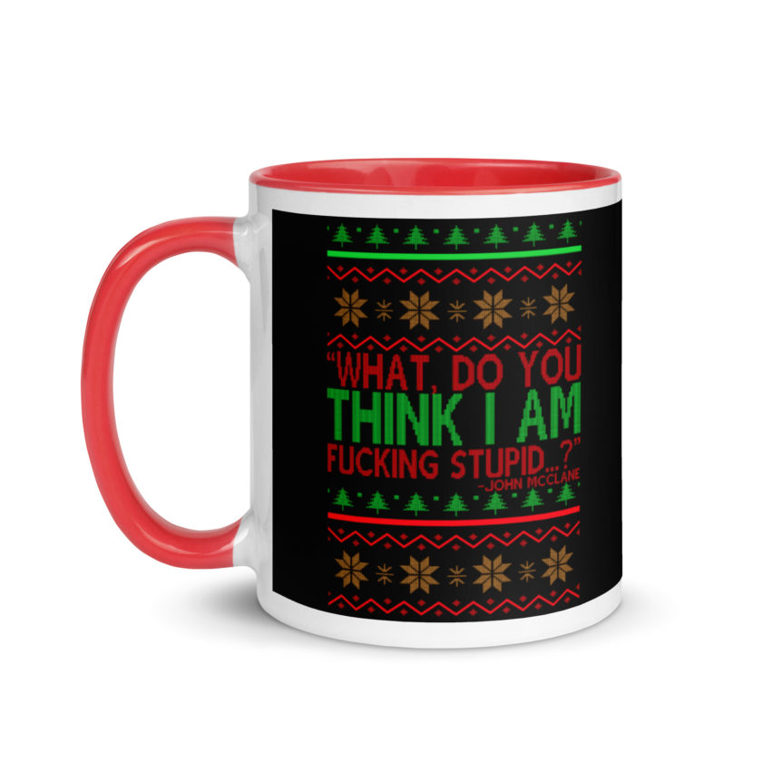 What, do you think I am fucking stupid...? -John Mcclane, Die Hard Mug with Color Inside - Image 6
