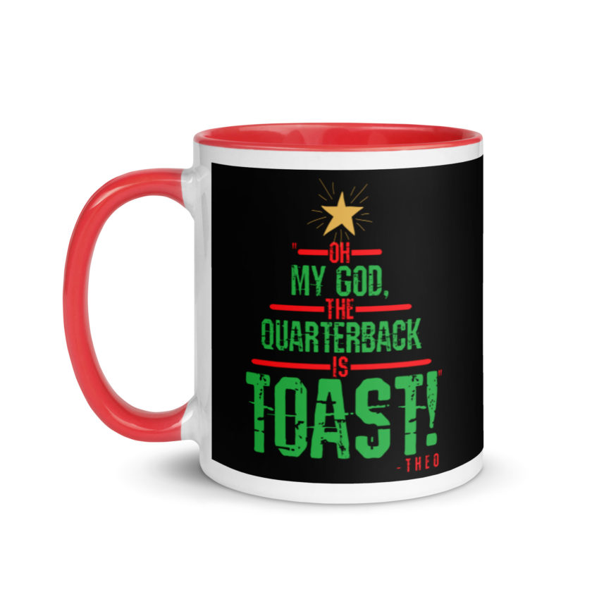 Oh my god, the quarterback IS toast! -Theo, Die Hard Mug with Color Inside - Image 6