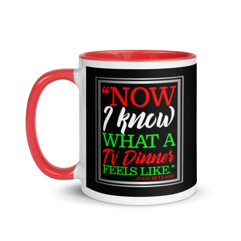 "Now I Know What A TV Dinner Feels Like." -John Mcclane, Die Hard Mug with Color Inside - Image 6