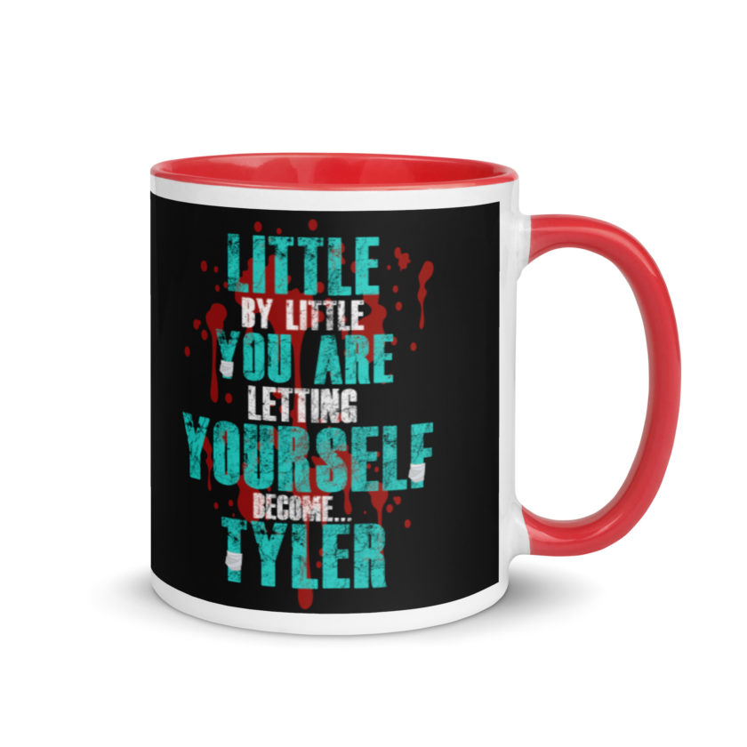 Little by little you are letting yourself become...Tyler Durden - Fight Club  Mug with Color Inside - Image 5
