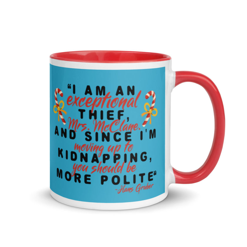 I am an exceptional thief, Mrs. McClane. And since I'm moving up to kidnapping, you should be more polite. -Hans Gruber, Die Hard Mug with Color Inside - Image 5