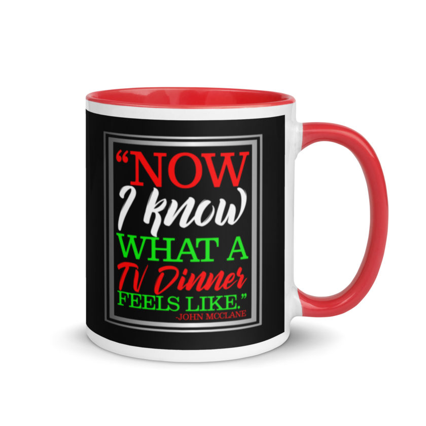 "Now I Know What A TV Dinner Feels Like." -John Mcclane, Die Hard Mug with Color Inside - Image 4
